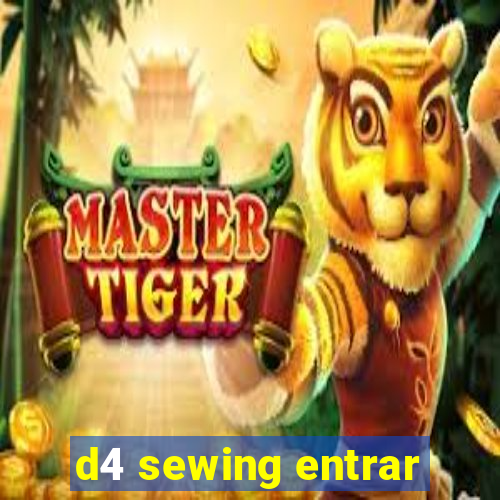 d4 sewing entrar